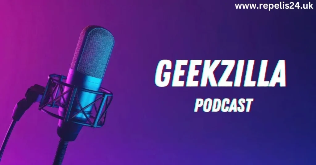 Geekzilla Podcast: The Ultimate Destination for All Things Geeky
